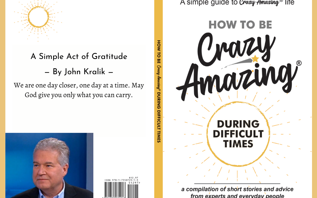 How to Be Crazy Amazing in Difficult Times.